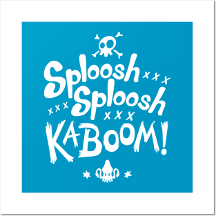 Sploosh Sploosh Kaboom! Posters and Art